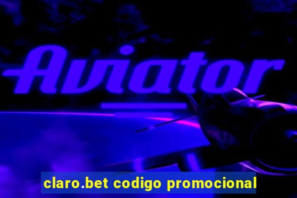 claro.bet codigo promocional